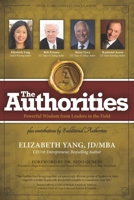 The Authorities - Elizabeth Yang: Powerful Wisdom from Leaders in the Field B08N3X69FC Book Cover