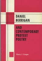 Daniel Berrigan and Contemporary Protest Poetry B000K7OB08 Book Cover