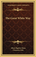 The Great White Way 1530779081 Book Cover