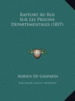 Rapport Au Roi Sur Les Prisons Departementales (1837) 116023793X Book Cover