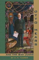 Otto Mears and the San Juans 1890437859 Book Cover