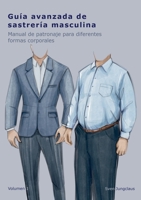 Guía avanzada de sastrería masculina: Manual de patronaje para diferentes formas corporales (Spanish Edition) 3757881346 Book Cover