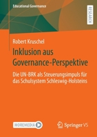 Inklusion aus Governance-Perspektive: Die UN-BRK als Steuerungsimpuls für das Schulsystem Schleswig-Holsteins (Educational Governance 56) 3658399880 Book Cover