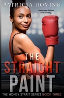 The Straight Paint (The Honey Strait Series) 1696781620 Book Cover