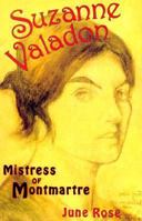 Suzanne Valadon: The Mistress of Montmartre 031219921X Book Cover