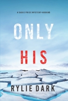 Only His 1094375950 Book Cover