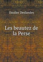 Les Beautez de La Perse 5518925727 Book Cover