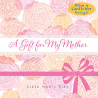 A Gift for My Mother 0884866394 Book Cover