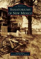 Sanatoriums of New Mexico 1467131326 Book Cover