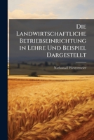 Die Landwirtschaftliche Betriebseinrichtung: In Lehre Und Beispiel Dargestellt (1906) 1148411925 Book Cover