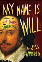 My Name Is Will: A Novel of Sex, Drugs and Shakespeare 0446508853 Book Cover