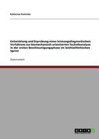 Entwicklung und Erprobung eines leistungsdiagnostischen Verfahrens zur biomechanisch orientierten Technikanalyse in der ersten Beschleunigungsphase im leichtathletischen Sprint 3640832787 Book Cover