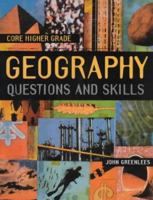 Core Higher Grade Geography: Questions And Skills 0340697695 Book Cover