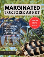 MARGINATED TORTOISE AS PET: A Balanced Guide to Holistic and Veterinary Pet Care B0F5YJVNHG Book Cover