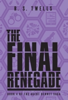 The Final Renegade (The Agent Bennet Saga) 1038350484 Book Cover