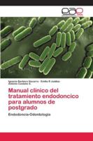 Manual clínico del tratamiento endodoncico para alumnos de postgrado 6202117567 Book Cover