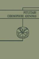 Pituitary Chromophobe Adenomas: Neurology Metabolism Therapy 3662376601 Book Cover