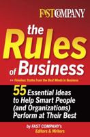 Fast Company The Rules of Business: 55 Essential Ideas to Help Smart People (and Organizations) Perform At Their Best 0385516312 Book Cover