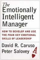 The Emotionally Intelligent Manager: How to Develop and Use the Four Key Emotional Skills of Leadership 0787970719 Book Cover