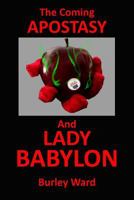 The Coming Apostasy and Lady Babylon 1546387544 Book Cover