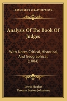 Analysis Of The Book Of Judges: With Notes Critical, Historical, And Geographical 1104016648 Book Cover