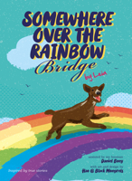 Somewhere Over The Rainbow Bridge (Furry Tales by Leia, #2) 9814893676 Book Cover