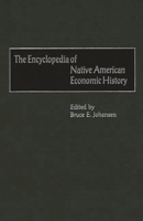 The Encyclopedia of Native-American Economic History 0313306230 Book Cover