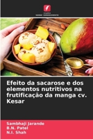 Efeito da sacarose e dos elementos nutritivos na frutificação da manga cv. Kesar (Portuguese Edition) 6208392721 Book Cover