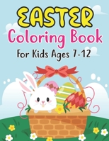 Easter Coloring Book For Kids Ages 7-12: Easter Coloring Book For Kids & Preschoolers. Easter Bunny Coloring Book for Preschoolers Ages 7-12 . Simple Drawings B09T82YKT7 Book Cover