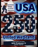 Wordbo Word Search Presents: USA 250 UNITED WE STAND ONE Word Challenge with Professor O 196611009X Book Cover