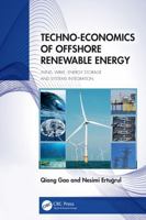 Techno-Economics of Offshore Renewable Energy: Wind, Wave, Energy Storage and Systems Integration 1032813857 Book Cover