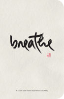Breathe: A Thich Nhat Hanh Journal 1946764531 Book Cover