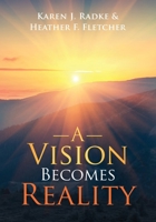 A Vision Becomes Reality 1479611441 Book Cover