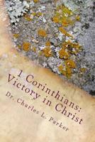 1 Corinthians: Victory in Christ: For Churches Under Enemy Attack 149499223X Book Cover