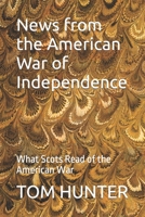 News from the American War of Independence: What Scots Read of the American War B0CVWWSB96 Book Cover