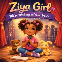 Ziya Girl, We're Waiting on Your Voice! B0GSKQLPHX Book Cover