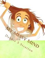 My Messy Mind 1979057508 Book Cover