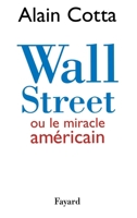 Wall Street, Ou, Le Miracle Americain 2213604614 Book Cover