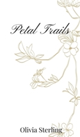 Petal Trails 1805668161 Book Cover