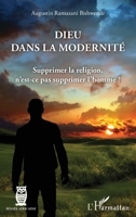 Dieu dans la modernité: Supprimer la religion, n'est-ce pas supprimer l'homme ? (Pensée Africaine) (French Edition) 2336001284 Book Cover