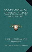 A Compendium Of Universal History: From The Creation To The Present Time 1164521233 Book Cover