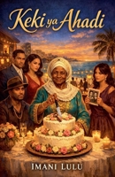 Keki ya Ahadi (Swahili Edition) B0GVGM66YS Book Cover