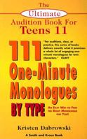 The Ultimate Audition Book for Teens Volume XI: 111 One-Minute Monologues by Type (Young Actors Series) 1575255294 Book Cover