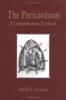 The Pericardium: A Comprehensive Textbook (Fundamental and Clinical Cardiology Series, No 27) 0824793161 Book Cover