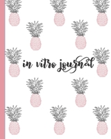 In Vitro Journal: Inspirational Quotes-Lined Diary, Notebook, Organizer for Fertility Tracking, Pregnancy Preparation & Conception. Cute Pink & Blue Pineapple Design for Women Trying To Conceive. 1674586426 Book Cover