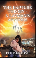 The Rapture Theory, A Layman's Analysis B0GC1MLHSD Book Cover