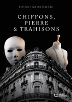 Chiffons, Pierre Trahisons (French Edition) 2386272907 Book Cover