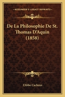 De La Philosophie De St. Thomas D'Aquin (1858) 1248052439 Book Cover