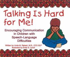 Talking Is Hard for Me!: Encouraging Communication in Children with Speech-Language Difficulties 1606131923 Book Cover