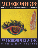 Mixed Blessings: New Art in a Multicultural America 1565845730 Book Cover